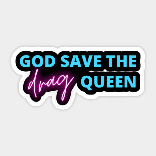 God save the drag queen Sticker